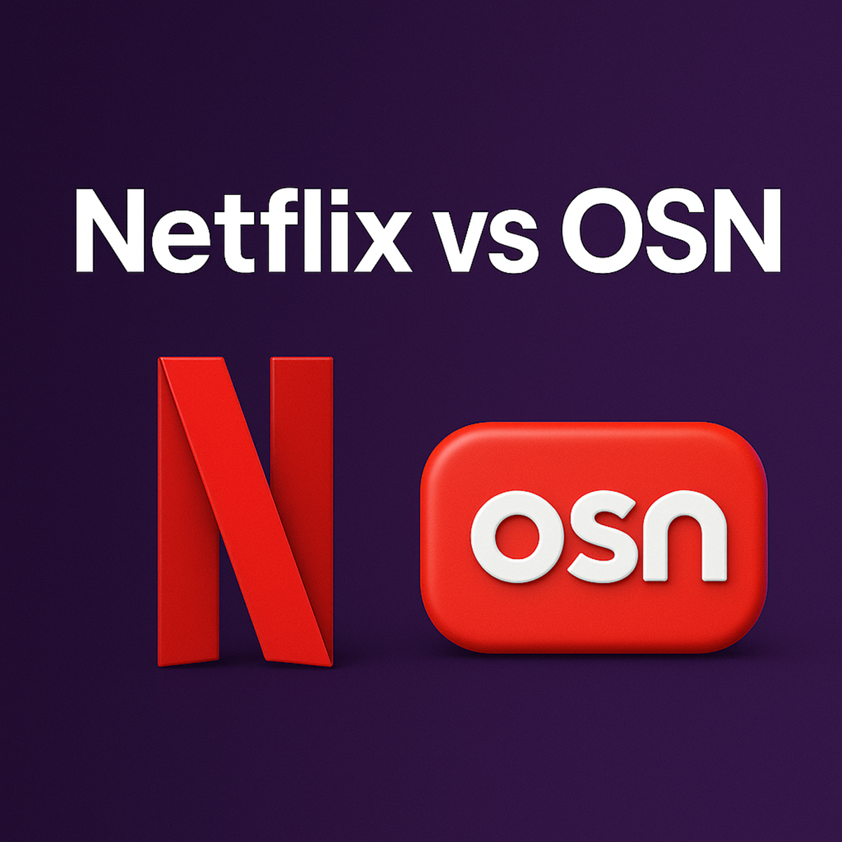 كيف تتنافس Netflix وOSN+ في الشرق الأوسط 2025